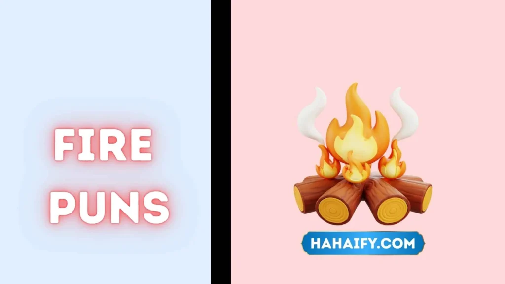 Fire Puns