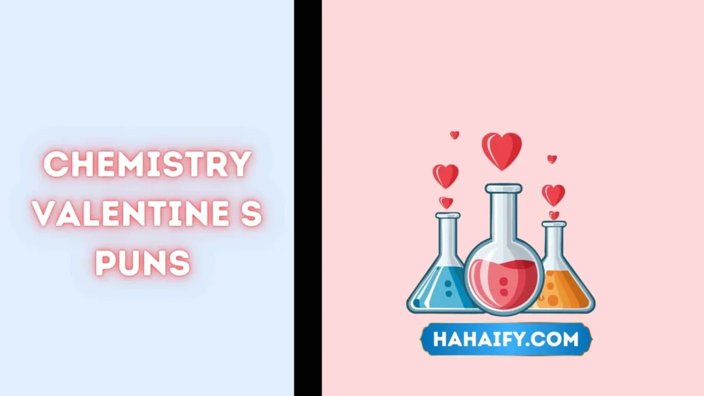 Chemistry Valentine s Puns