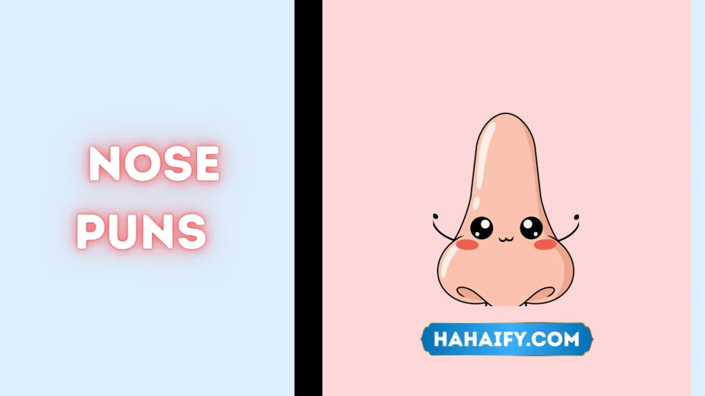 Nose Puns