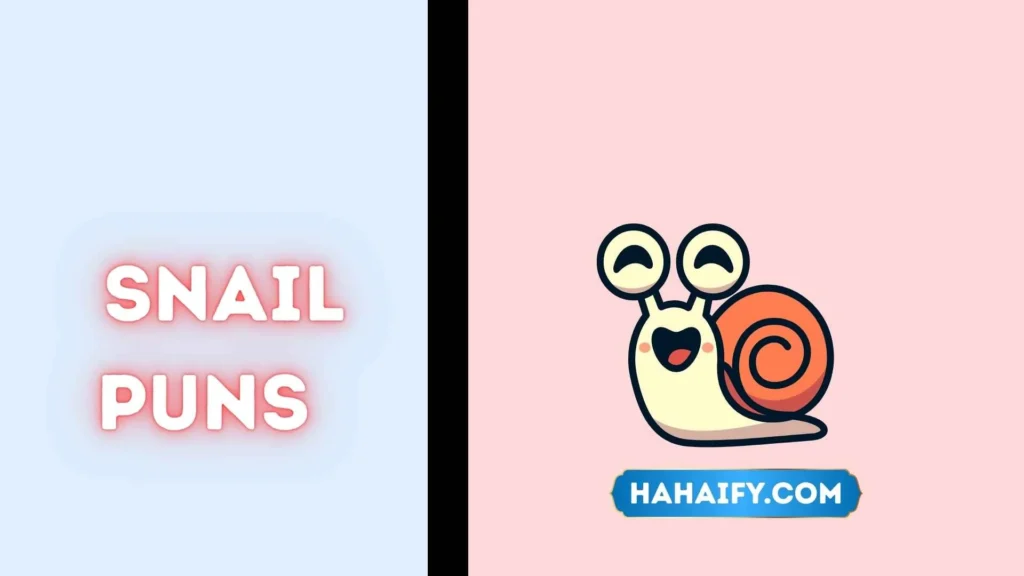 Snail Puns