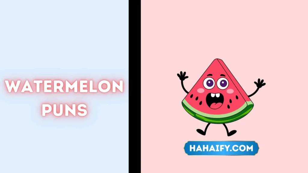 Watermelon Puns