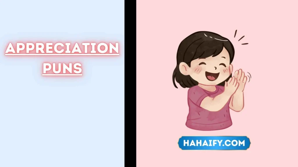 Appreciation Puns