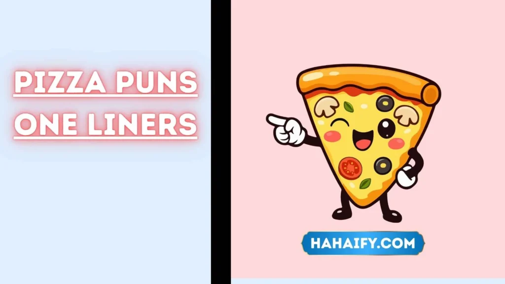 Pizza Puns One Liners
