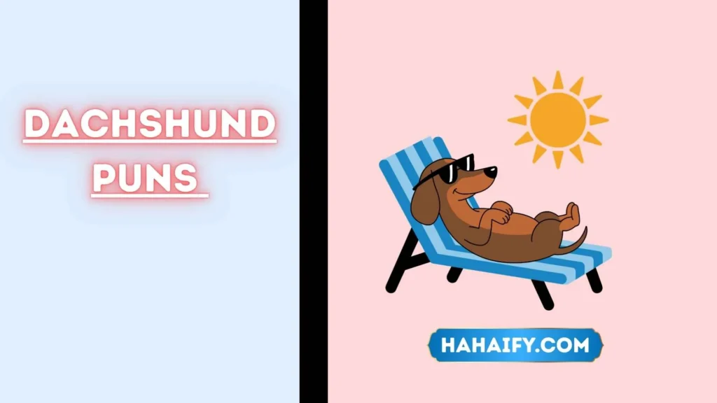 Dachshund Puns