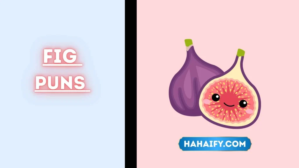 Fig Puns