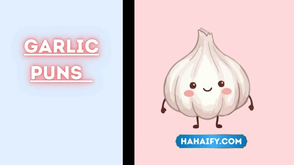 Garlic Puns