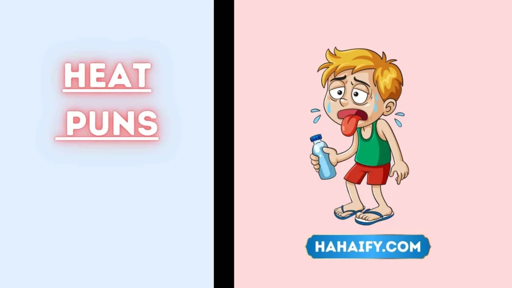 Heat Puns