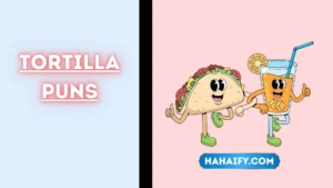 Tortilla Puns