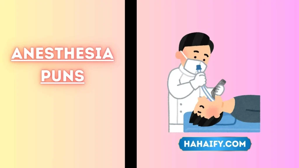 Anesthesia Puns