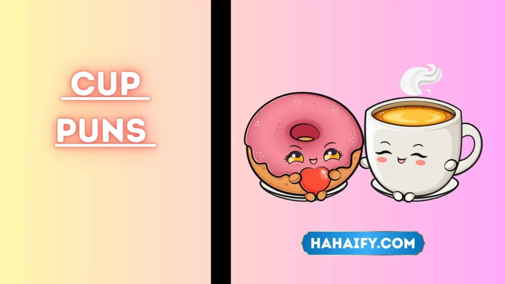 Cup Puns