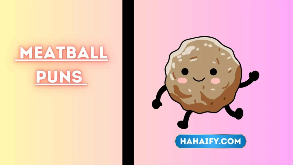 Meatball Puns