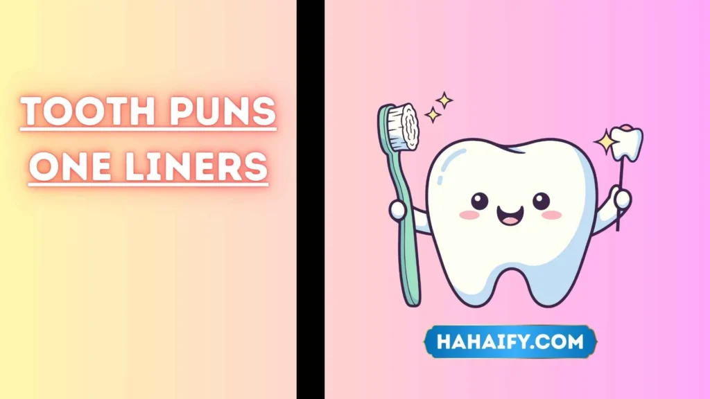 Tooth Puns One Liners