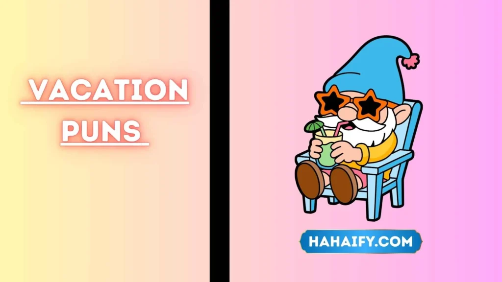 Vacation Puns