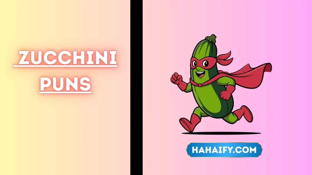 Zucchini Puns