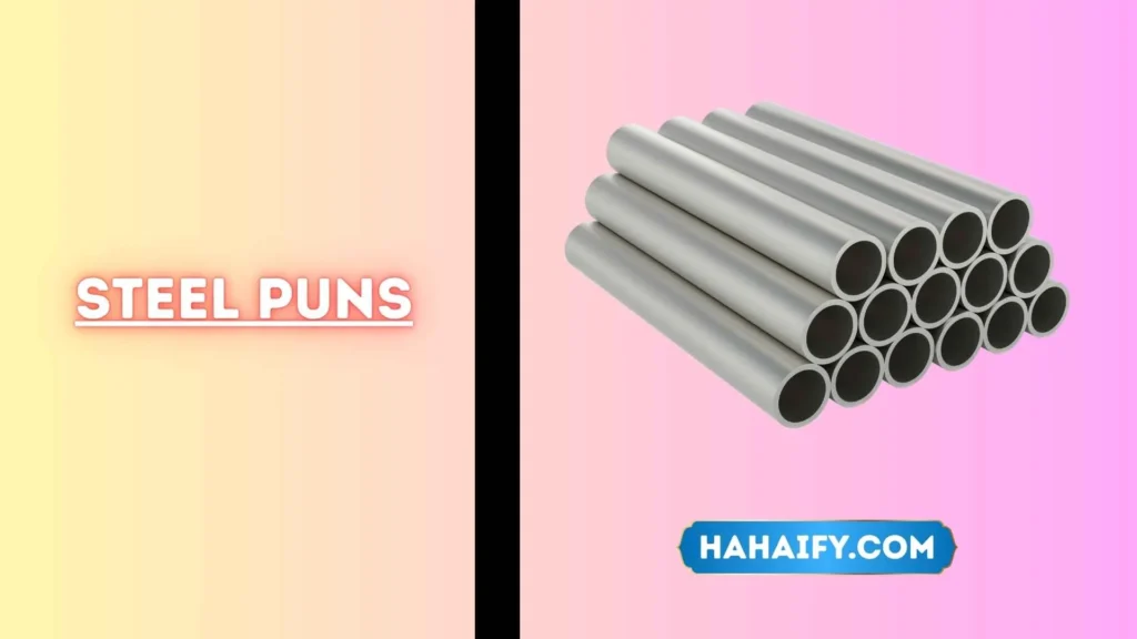 "steel puns"