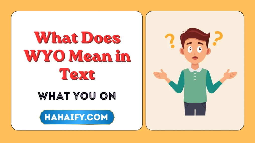What Does WYO Mean in Text