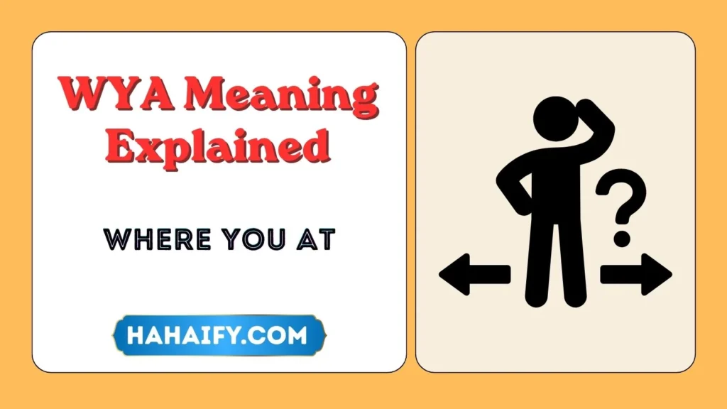 WYA Meaning Explained